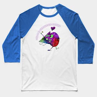 Love is an ever-evolving universe Baseball T-Shirt